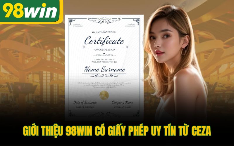 Giới thiệu 98Win có giấy phép uy tín từ CEZA