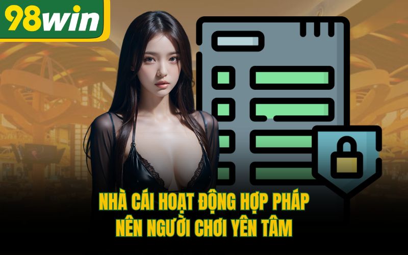 Nhà cái hoạt động hợp pháp nên người chơi yên tâm