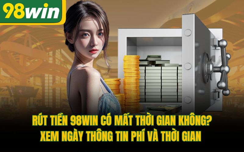 Rút Tiền 98Win