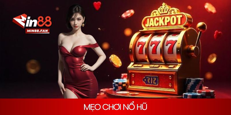 [Hé lộ] 4 mẹo chơi nổ hũ hiệu quả cho những tân binh Min88