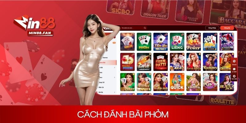 Hướng dẫn các bước cách đánh bài phỏm và mẹo tại Min88