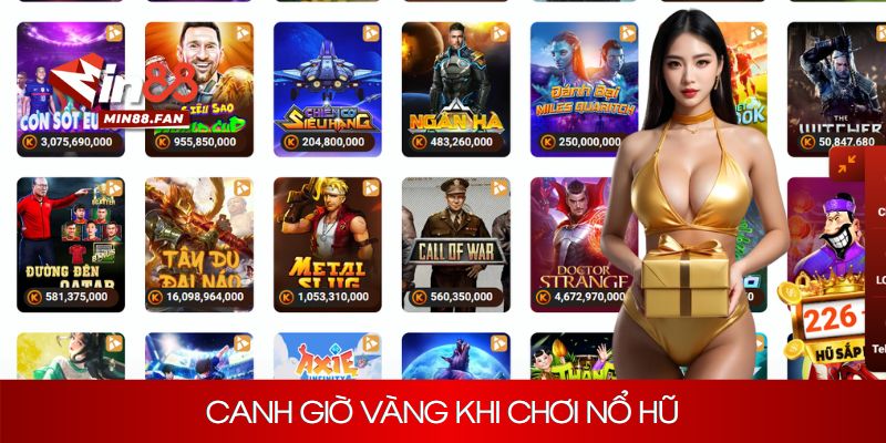 Canh giờ vàng khi chơi nổ hũ