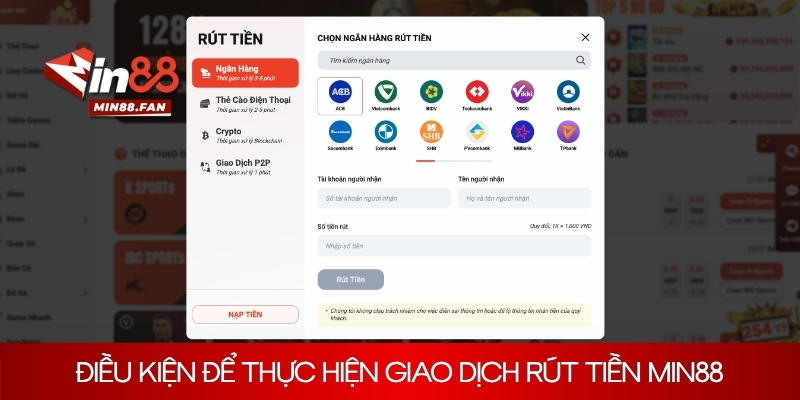 Điều kiện để thực hiện giao dịch rút tiền Min88