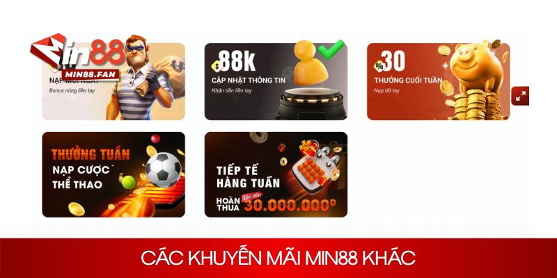 Một số khuyến mãi Min88 khác mà bet thủ nên nắm rõ