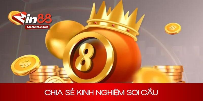 Chia sẻ kinh nghiệm của nhiều người chơi khi soi cầu