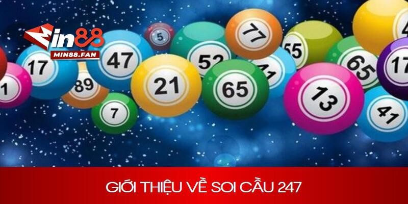 Giới thiệu sơ qua về soi cầu 247 nổi tiếng