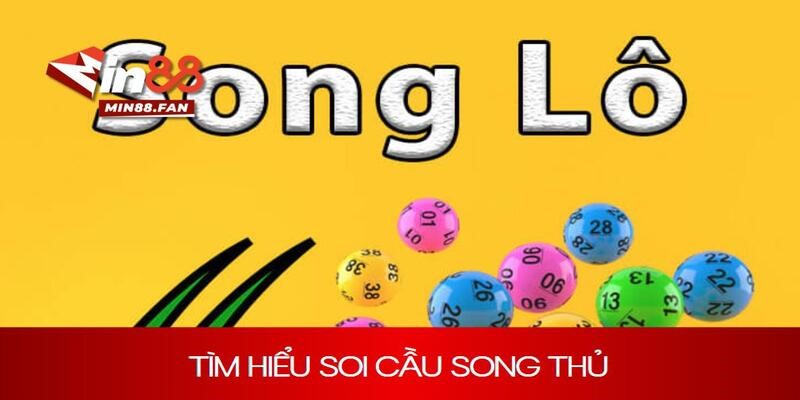 Tìm hiểu về soi cầu song thủ lô cho người mới