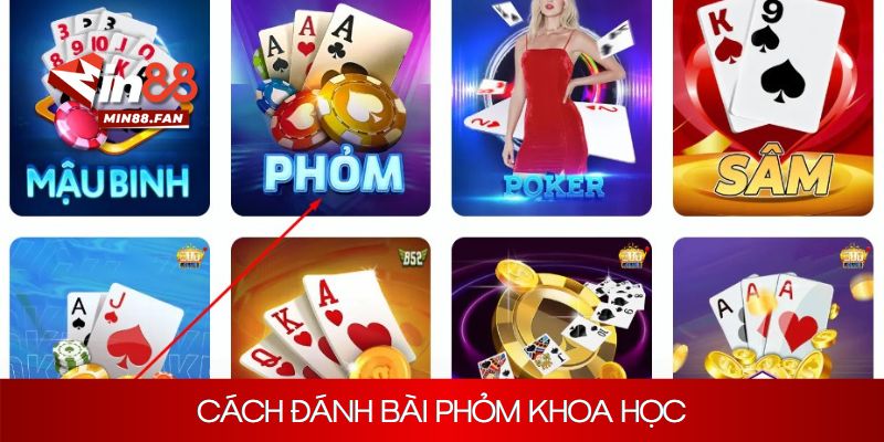 Tìm hiểu luật - Cách đánh bài phỏm khoa học