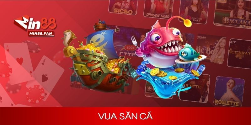 Vua săn cá tại Min88 - Siêu phẩm giải trí ăn khách Châu Á